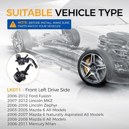 LK011 مجموعة مفصل التوجيه ومحور محمل العجلة مناسب لـ 2006-2012 Ford Fusion، 2007-2012 Lincoln MKZ، 2006 Lincoln Zephyr، 2003-2008 Mazda 6، 2006-2011 Mercury Milan، جانب محرك الأقراص الأمامي الأيسر in Saudi Arabia