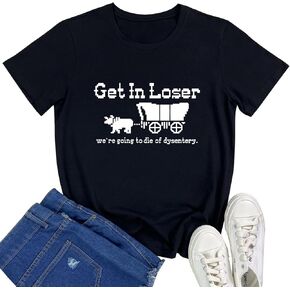 BLACKMYTH Women Cute Tees Get in Loser Graphic T Shirts