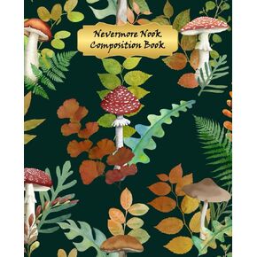 Nevermore Nook Composition Book: Red Mushroom Fall Forest Vintage Illustration | Fly Agaric Mushroom Autumn Botanical Notebook
