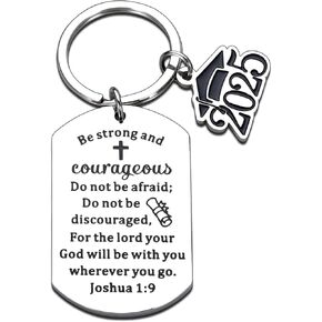 2025 Graduation Gifts for Him Her Class of 2025 Inspirational Religious Christian Keychain Seniors High School College Nurse Son Daughter Faith Catholic Gifts for Women Men Be Strong and Courageous