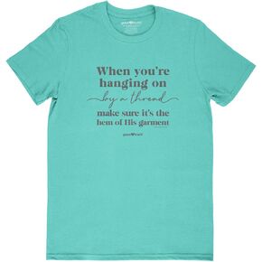 Grace & Truth Kerusso When You're Hanging On by A Thread Make Sure It's The Hem of His Garment Celadon Blue Cotton Crew Neck T-Shirt, Large