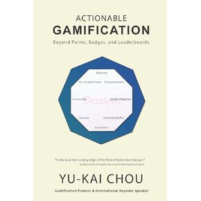 Actionable Gamification: Beyond Points, Badges and Leaderboards
