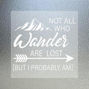 Not All Who Wanders are Lost But I Probably Am Sticker 6×6 Inches Mountain Sign Self Adhesive Vinyl Waterproof Decal for Car RV Window Door Trunk 5 Pack