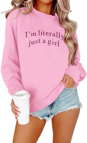 LOTUCY Just A Girl Sweatshirt for Women Funny I'm Literally Just a Girl Embroidered Girly Sweatshirt Gift Ideas in Saudi Arabia