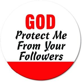 EvolveFISH God Protect Me from Your Followers Pinback Button - [1.25" Diameter]