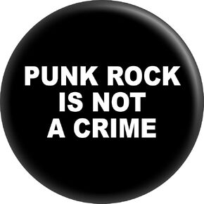 Punk Rock Is Not A Crime - 1" Round Button