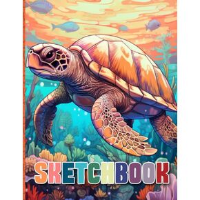 Sketchbook: Sea Turtle, Blank Sketch Book for Kids, Adults, Artist Notebook/Journal for Drawing, Writing, Sketching or Doodling, Blank Paper, 120 Blank Pages, 8.5x11 (Blank Drawing Book)