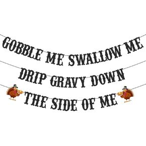 Black Glitter Gobble Me Swallow Me Drip Gravy Down The Side Of Me Banner-Thanksgiving Turkey Banner Thanksgiving Banner Friendsgiving Party Banner Thanksgiving Dinner Party Decors in Kuwait