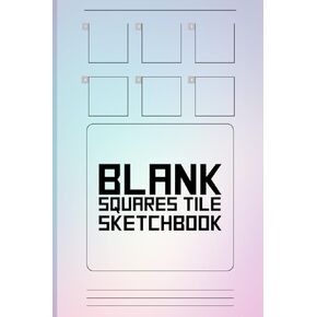 Blank Squares Tile Sketchbook: Tangle Pattern Notebook With Blank Squares For Zentangles Patterns, Tangles, Doodles Design Drawing