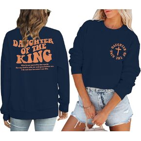 FAYALEQ Christian Sweatshirt Women Daughter of The King Shirt Religious Faith Pullover Inspirational Long Sleeve Tops