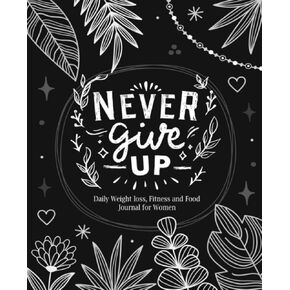 Daily Weight loss, Fitness and Food Journal for Women: 90 New Days & Challenges, Diet, Meal, and Activity Tracker, Motivational Workout and Exercise ... 110 Pages Handy Size 7.5 x 9.25 inches