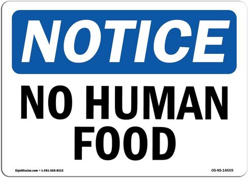 OSHA Notice Signs - No Human Food Sign | Extremely Durable Made in The USA Signs or Heavy Duty Vinyl Label Decal | Protect Your Construction Site, Warehouse, Shop Area & Business in Saudi Arabia