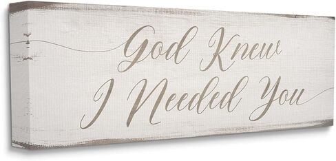 Stupell Industries God Knew I Needed You Romantic Religious Phrase, Design by Daphne Polselli in Saudi Arabia