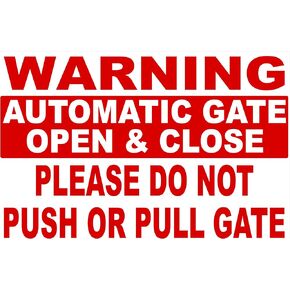 Warning Automatic Gate Open & Close Do Not Push Or Pull Gate Sign. 9x12 Metal.