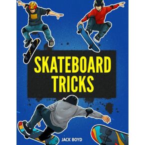 Skateboard Tricks: Step By Step Instructions & Videos To Help You Land Your Next Trick!