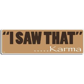 Gear Tatz - I Saw That - Karma - Funny - 3 x 10 inches - Bumper Sticker - Professionally Made in The USA - Vinyl Decal
