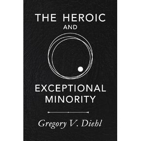 The Heroic and Exceptional Minority: A Guide to Mythological Self-Awareness and Growth