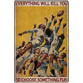 Rugby Tin Sign Vintage Poster Wall Decoration Gift Everything Will Kill You Home Bar Club Beach Cafe Restaurant Bedroom 8x12 Inches