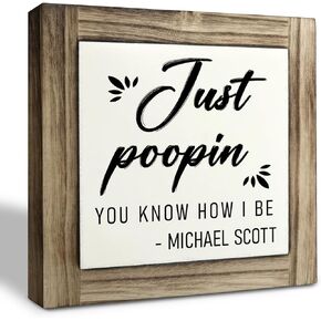 Bathroom Decor, Box Wood Plaques Desk Décor, Funny Farmhouse Bathroom Sign, Michael Scott Sign, Shelf Table Decoration, Desk Decor, Bathroom Decor for Shelf, Just Poopin You Know How I Be