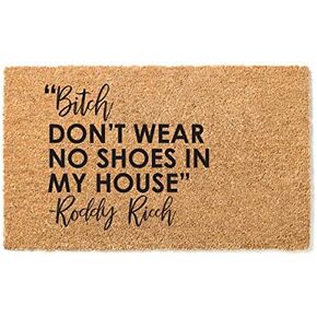 Bitch Doormat - Bitch Rug - Bitch Don't Wear No Shoes in My House Doormat - Funny Door mat - Gifts for New Home Owner - House Warming Gifts