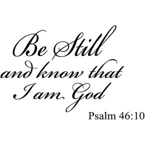 Be Still and Know That I am God Psalm 46:10 Vinyl Wall Art Religious Home Decor Quote Bible Scripture Wall Decals
