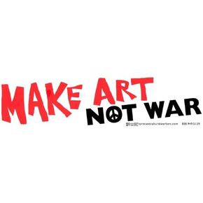Make Art Not War - Bumper Sticker / Decal (11.5" by 3")