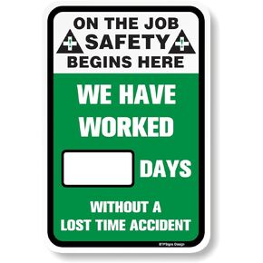 BTFSigns Metal Aluminum Sign Dry Erase On The Job Safety Begins Here We Have Worked Days Without A Lost Time Accident 12"x16"
