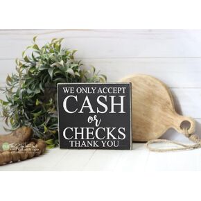 We Only Accept Cash Or Checks Thank You Wood Sign Block - Office Decor - Wooden Sign - Wood Signs - Quotes - Small 8x8 Inches, Decorative Plaque, Novelty Wooden Sign