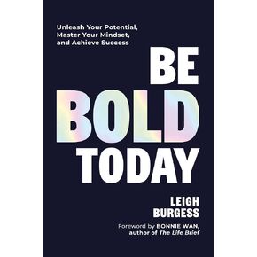 Be BOLD Today: Unleash Your Potential, Master Your Mindset, and Achieve Success