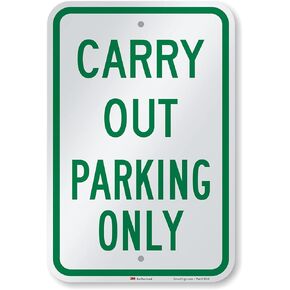 SmartSign - K-5605-EG-12x18 "Carry Out Parking Only" Sign | 12" x 18" 3M Engineer Grade Reflective Aluminum