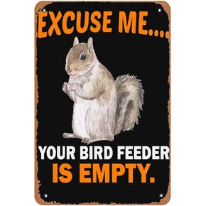 Excuse Me Your Bird Feeder Is Empty Metal Signs Vintage Man Cave Kitchen Wall Art Bar Farm Hotel Gift 8x12inch