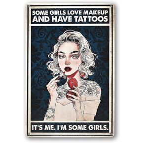 WEIMEILD Some Girls Love Makeup and Have Tattoos It's me.I'm Some Girls, Vintage Retro Metal Tin Sign Pub Bar Man Cave Club Decoration 8 x 12inch(Tin-43)
