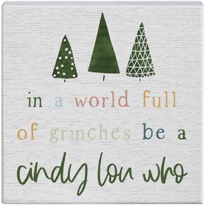 Simply Said, INC Small Talk Grinch Sign - In a World Full of Grinches, Be a Cindy Lou Who - Rustic 5.25 x 5.25 inch Wood Sign - Cute Grinch Christmas Decorations - Made in USA - STS1871