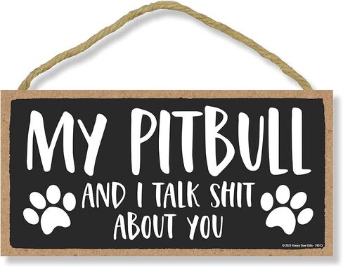 Honey Dew Gifts, My Pitbull and I Talk Shit About You, 10 inch by 5 inch, Funny Home Signs, Pet Decor For Home, Pitbull Sign, Pit Bull Gifts, Pitbull Mom, Pitbull Items, Pitbull Decor, 76913 in Saudi Arabia