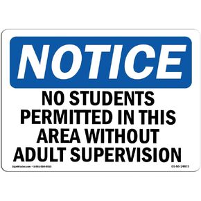 OSHA Notice Signs - No Students Permitted in This Area Without Sign | Extremely Durable Made in The USA Signs or Heavy Duty Vinyl Label | Protect Your Warehouse & Business