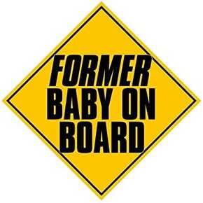 Former Baby On Board Sticker (Funny car Humor Decal)
