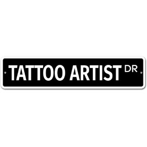 ZMKDLL Tattoo Artist Metal Tin Sign Plate Drive Way Road Street Novelty Man Cave Wall Hanging Bar Yard Garden Decor Sign 4" x 16"