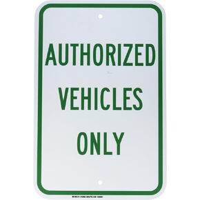 Brady 129565 Traffic Control Sign, Legend "Authorized Vehicles Only", 18" Height, 12" Width, Green on White in Kuwait