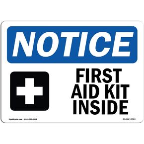 OSHA Notice Sign - First Aid Kit Inside | Rigid Plastic Sign | Protect Your Business, Construction Site, Warehouse & Shop Area | Made in the USA