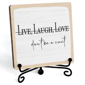 Funny Home Office Desk Decor, Live Laugh Love Don't Be A Cunt Sign, Desk Decorations For Office Home Living Room Classroom, Shelf Decor, Hilarious Quote Signs, Wooden Plaque With Stand (B17)