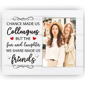 Chance Made Us Colleagues Fun and Laughter Made Us Friends Picture Frame Gift for Coworker, Gift for Work Friend Photo Frame, 4x6 inch Photo