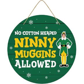 Buddy The Elf Christmas Decorations, No Cotton Headed Ninny Muggins Allowed Wood Hanging Sign, Funny Christmas Welcome Sign Front Door Decor, Elf Christmas Party Decor Favor, Xmas Tree Wall Room Bathroom Decor