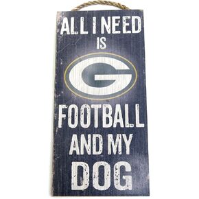 Green Bay Packers, Wall Decor, Dog Sign, NFL , "All I Need Is Packers Football and My Dog"