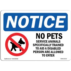 OSHA Notice Sign - Notice No Pets Service Animals Allowed | Vinyl Label Decal | Protect Your Business, Construction Site, Warehouse | Made in The USA