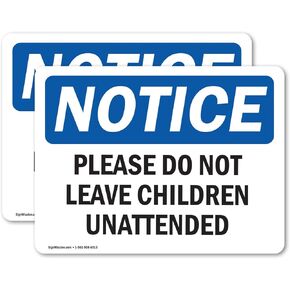 (2 Pack) Please Do Not Leave Children Unattended OSHA Notice Sign 14 Inch X 10 Inch Vinyl Label Decal Sticker Weather Resistant, UV Protected for Workplace, Business, and Construction Site, Made in the USA