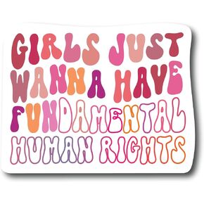 Girls Just Wanna Have Fundamental Rights Sticker Decal Activist Feminist Woman Mom Empowering Feminism Girl Power Empowerment Influential My Body My Choice Political Social Justice Supreme Health Rights CS1410-2PK