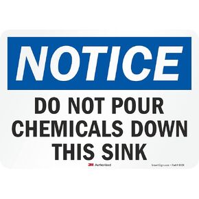 SmartSign 7 x 10 inch “Notice - Do Not Pour Chemicals Down This Sink" OSHA Label, 5.5 mil Laminated Vinyl, 3M Engineer Grade Reflective Material, Blue, Black and White