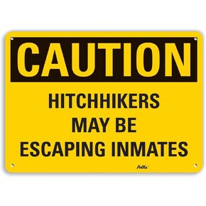 PetKa Signs and Graphics PKFO-0190-NA_14x10 "Hitchhikers May be Escaping Inmates" Aluminum Sign, 14" x 10"