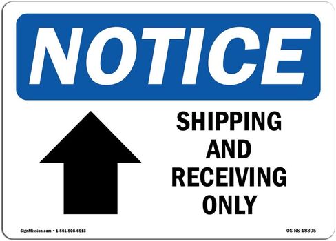 OSHA Notice Sign - Shipping and Receiving Only [Up Arrow] Sign with Symbol | Vinyl Label Decal | Protect Your Business, Work Site | Made in The USA in Saudi Arabia