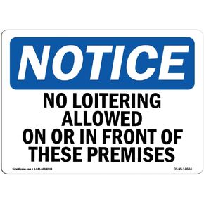 OSHA Notice Sign - No Loitering Allowed On Or In Front Of These | Aluminum Sign | Protect Your Business, Work Site, Warehouse & Shop Area | Made in the USA